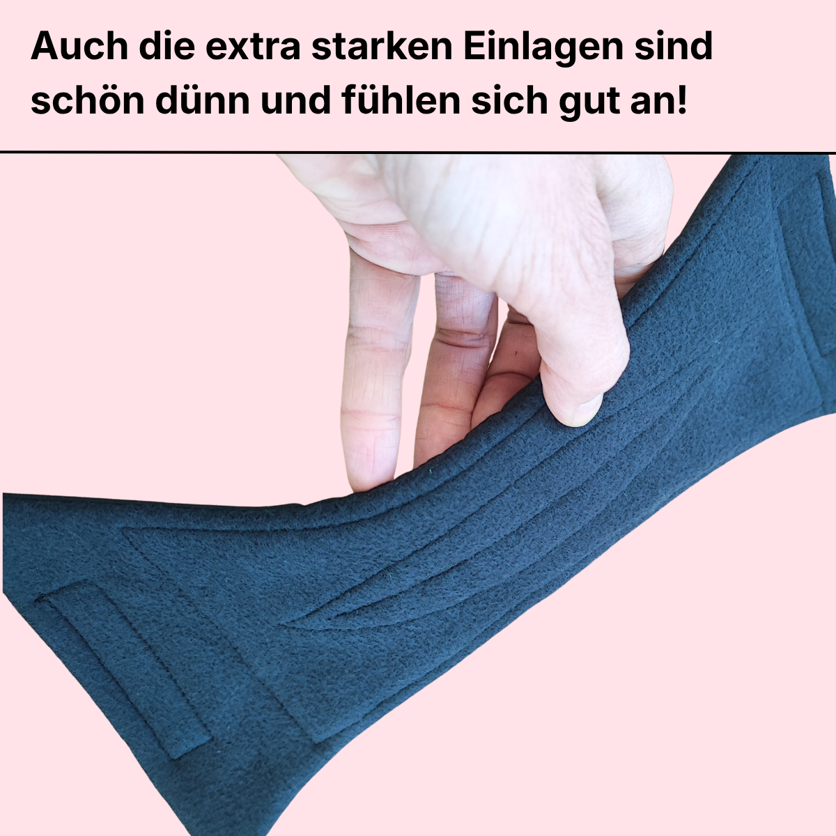 auch die extra starken Einlagen sind schön dünn und fühlen sich gut an