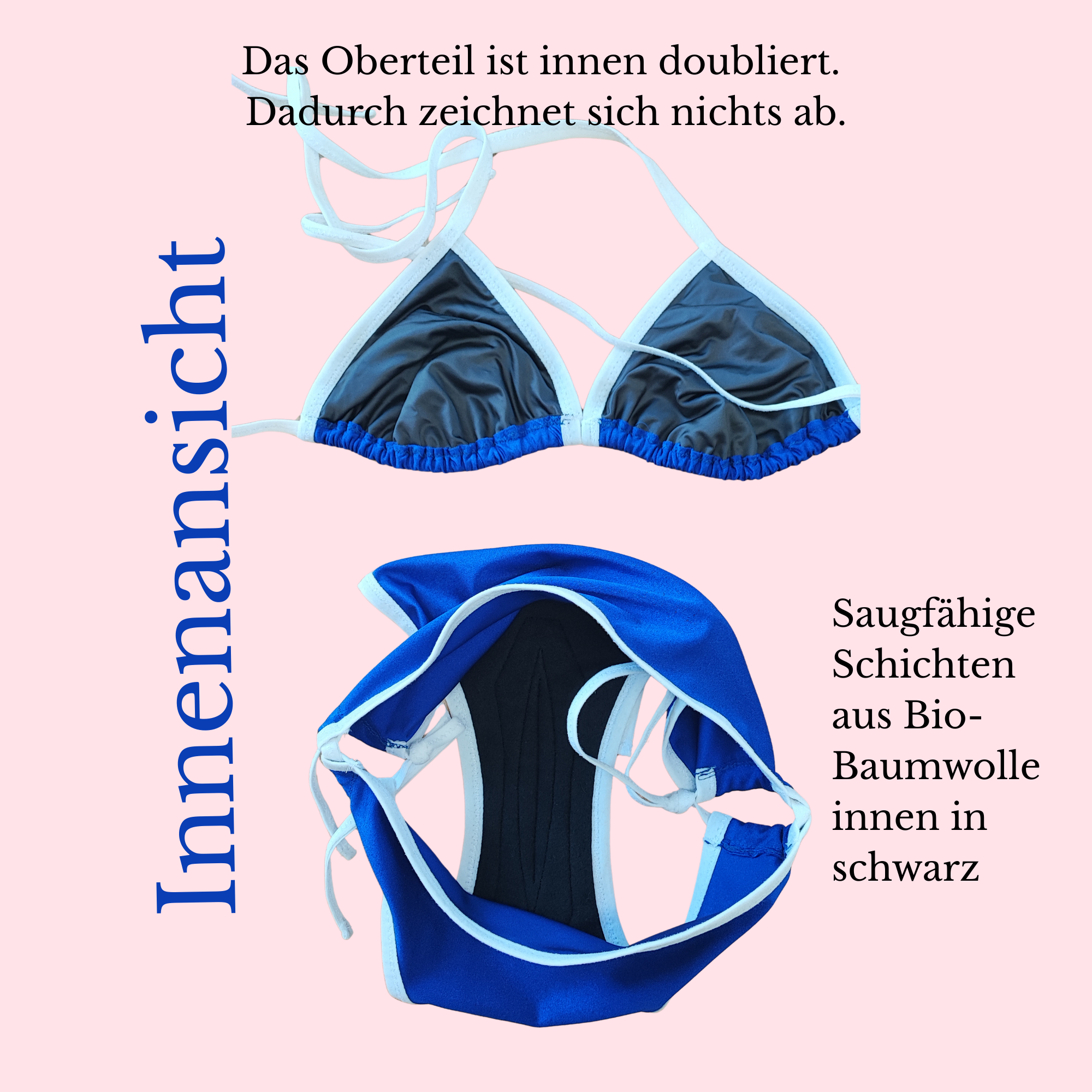 Perioden-Beachwear Kontraste - Innenansicht - das Oberteil ist gedoppelt, damit sich nichts abzeichnet und in den Slip ist die saugfähige Schicht integriert