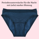 Periodenunterwäsche für die Nacht mit (sehr) starker Blutung